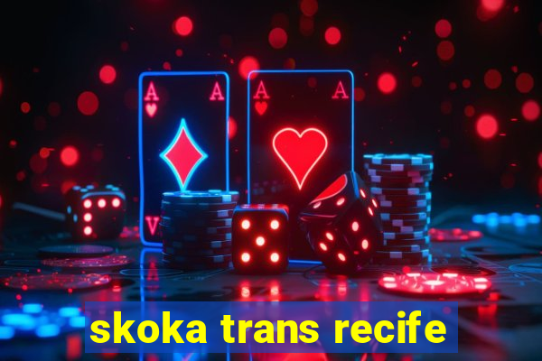 skoka trans recife